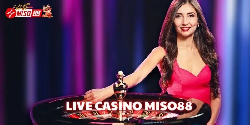 Dealer người thật sẽ dẫn dắt casino Miso88